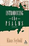 Seybold, Klaus: Introducing the Psalms