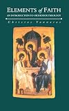 Yannaras, Christos: Elements of Faith: An Introduction to Orthodox Theology