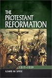Spitz, Lewis W.: The Protestant Reformation, 1517-1559 Spitz, Lewis W.: The Protestant Reformation, 1517-1559