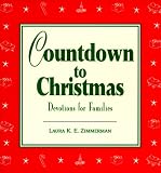 Countdown to Christmas: Devotions for Families (057004992X) by Zimmerman, Laurn K. E. Zimmerman, Laurn K. E.: Countdown to Christmas: Devotions for Families