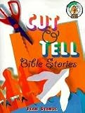 Stangl, Jean: Cut & Tell Bible Stories Stangl, Jean: Cut & Tell Bible Stories