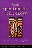 Veith, Gene Edward: The Spirituality of the Cross: The Way of the First Evangelicals Veith, Gene Edward: The Spirituality of the Cross: The Way of the First Evangelicals