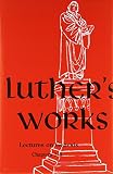 Pelikan, Jaroslav: Luther's Works Lectures on Genesis/Chapters 1-5 Pelikan, Jaroslav: Luther's Works Lectures on Genesis/Chapters 1-5