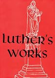 Pelikan, Jaroslav: Luther's Works Sermon on the Mount and the Magnificat Pelikan, Jaroslav: Luther's Works Sermon on the Mount and the Magnificat