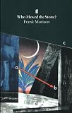 Morison, Frank: Who Moved the Stone? Morison, Frank: Who Moved the Stone?