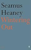 Heaney, Seamus: Wintering Out Heaney, Seamus: Wintering Out