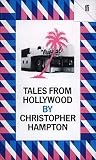Hampton, Christopher: Tales from Hollywood Hampton, Christopher: Tales from Hollywood