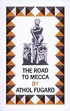 Fugard, Athol: The Road to Mecca: A Play in Two Acts Suggested by the Life and Work of Helen Martins of New Bethesda Fugard, Athol: The Road to Mecca: A Play in Two Acts Suggested by the Life and Work of Helen Martins of New Bethesda