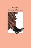 Friel, Brian: Dancing at Lughnasa Friel, Brian: Dancing at Lughnasa