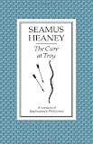 Heaney, Seamus: The Cure at Troy: A Version of Sophocles' Philoctetes Heaney, Seamus: The Cure at Troy: A Version of Sophocles' Philoctetes