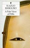 Ishiguro, Kazuo: A Pale View of Hills Ishiguro, Kazuo: A Pale View of Hills