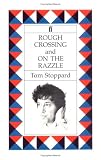 Stoppard, Tom: Rough Crossing and on the Razzle Stoppard, Tom: Rough Crossing and on the Razzle