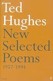Hughes, Ted: New Selected Poems, 1957-1994