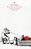 Paulin, Tom: Writing to the Moment: Selected Critical Essays, 1980-1996 Paulin, Tom: Writing to the Moment: Selected Critical Essays, 1980-1996