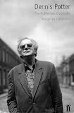 Carpenter, Humphrey: Dennis Potter: A Biography