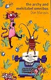 Marquis, Don: The Archy and Mehitabel Omnibus Marquis, Don: The Archy and Mehitabel Omnibus