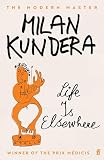Kundera, Milan: Life Is Elsewhere Kundera, Milan: Life Is Elsewhere