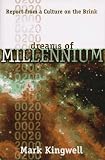 Kingwell, Mark: Dreams of Millennium: Report from a Culture on the Brink Kingwell, Mark: Dreams of Millennium: Report from a Culture on the Brink