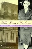 Wiltz, Christine: The Last Madam: A Life in the New Orleans Underworld Wiltz, Christine: The Last Madam: A Life in the New Orleans Underworld