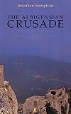 Sumption, Jonathan: The Albigensian Crusade
