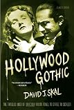 Skal, David J.: Hollywood Gothic: The Tangled Web of Dracula from Novel to Stage and Screen Skal, David J.: Hollywood Gothic: The Tangled Web of Dracula from Novel to Stage and Screen