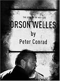 Conrad, Peter: Orson Welles: Historias De Su Vida/ Stories of His Life