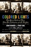 Kander, John: Colored Lights: Forty Years Of Words And Music, Showbiz, Collaboration, And All The Jazz