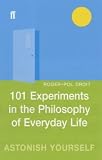 Droit, Roger-Pol: 101 Experiments in the Philosophy of Everyday Life Droit, Roger-Pol: 101 Experiments in the Philosophy of Everyday Life