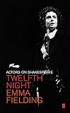 Fielding, Emma: Twelfth Night, Or, What You Will