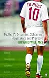 Williams, Richard: The Perfect 10: Football's Dreamers, Schemers, Playmakers and Playboys Williams, Richard: The Perfect 10: Football's Dreamers, Schemers, Playmakers and Playboys