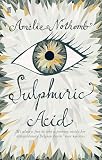 Nothomb, Amelie: Sulphuric Acid