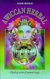 Rodway, Marie: A Wiccan Herbal: Healing Secrets of Natural Magic Rodway, Marie: A Wiccan Herbal: Healing Secrets of Natural Magic