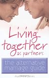 Janes, Matthew: Living Together As Partners: The Alternative Marriage Guide Janes, Matthew: Living Together As Partners: The Alternative Marriage Guide