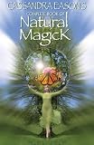 Eason, Cassandra: Cassandra Eason's Complete Book of Natural Magick