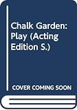 Bagnold, Enid: Chalk Garden: Play Bagnold, Enid: Chalk Garden: Play