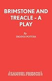 Potter, Dennis: Brimstone and Treacle: A Play