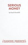 Churchill, Caryl: Serious Money: A City Comedy