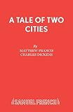 Francis, Matthew: A Tale of Two Cities: Adapted for the Stage
