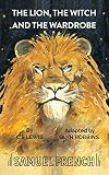 Lewis, C. S.: The Lion, the Witch, and the Wardrobe Lewis, C. S.: The Lion, the Witch, and the Wardrobe