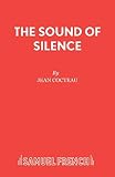 Cocteau, Jean: The Sound of Silence: A Play = Le Bel Indifferent