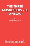 Richard Lloyd: The Three Musketeers--Le Panteau!: A Pantomine
