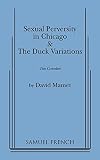 Mamet, David: Sexual Perversity in Chicago and Duck Variations