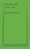 Friel, Brian: The Freedom of the City