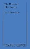 Guare: The House Of Blue Leaves Guare: The House Of Blue Leaves