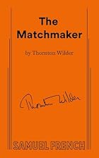 The Matchmaker by Thornton Wilder