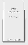 Topor, Tom: Nuts: A Play in Three Acts