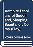 Busch, Charles: Vampire Lesbians of Sodom ; And, Sleeping Beauty or Coma Busch, Charles: Vampire Lesbians of Sodom ; And, Sleeping Beauty or Coma