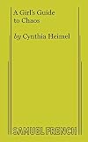 Heimel, Cynthia: A Girls Guide to Chaos