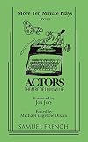 Dixon, Michael Bigelow: More Ten-Minute Plays from Actors Theatre of Louisville