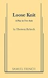 Rebeck, Theresa: Loose Knit